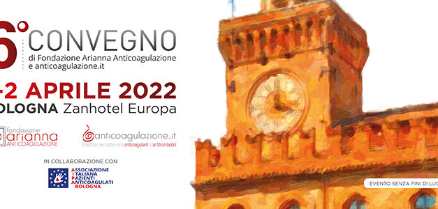 6° Convegno Fondazione Arianna e Anticoagulazione.it 2022